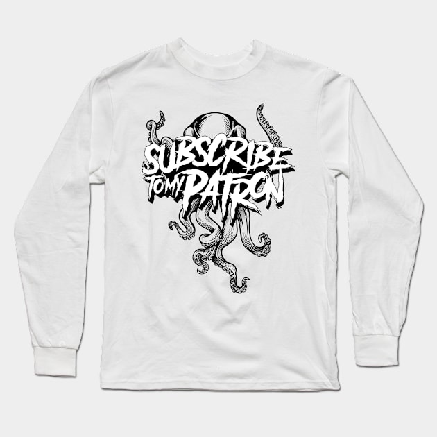 Subscribe to my Patron Long Sleeve T-Shirt by HaggardClint